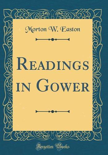 Readings in Gower (Classic Reprint)