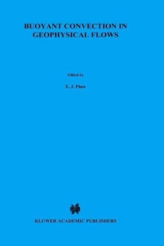 Buoyant Convection in Geophysical Flows: (NATO Asi Series. Series C, Mathematical and Physical Science)