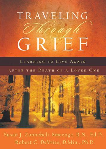 Traveling Through Grief: Learning to Live Again After the Death of a Loved One(English)