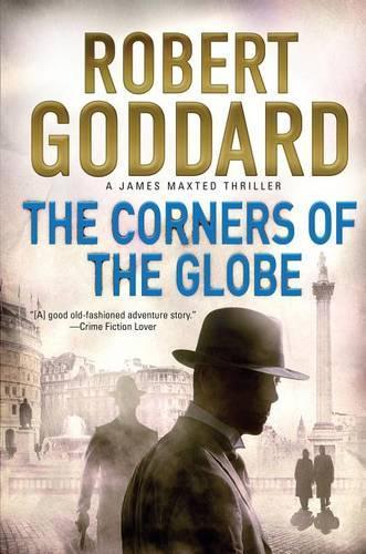 The Corners of the Globe: (2 James Maxted Thriller)