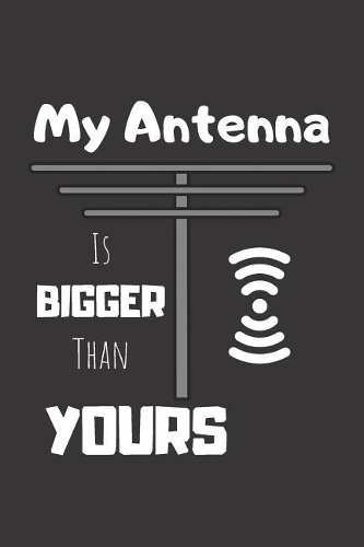 My Antenna Is Bigger Than Yours