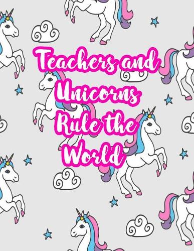 Teachers and Unicorns Rule the World