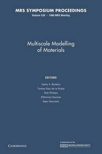 Multiscale Modelling of Materials: Volume 538
