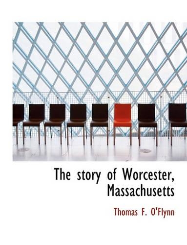 The Story of Worcester, Massachusetts