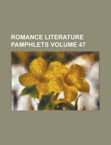 Romance Literature Pamphlets Volume 47: (English)