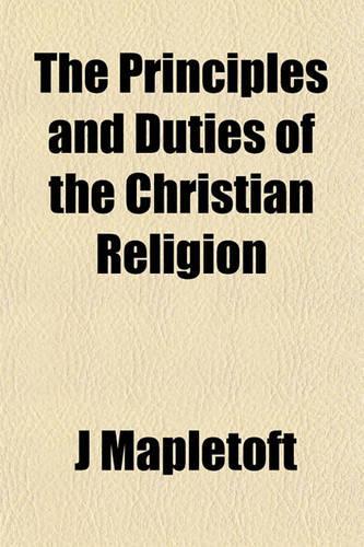 The Principles and Duties of the Christian Religion