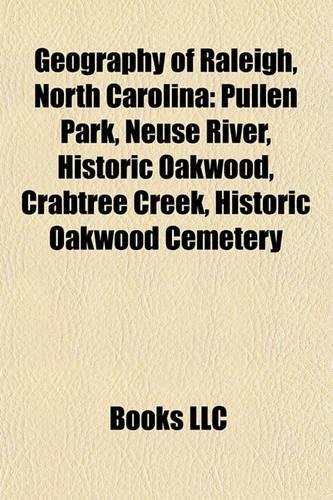Geography of Raleigh, North Carolina: Pullen Park, Neuse River, Historic Oakwood, Crabtree Creek, Historic Oakwood Cemetery(English)