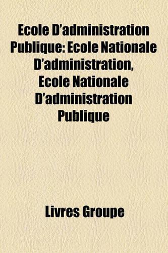 Cole D'Administration Publique: Cole Nationale D'Administration, Cole Nationale D'Administration Publique(French)