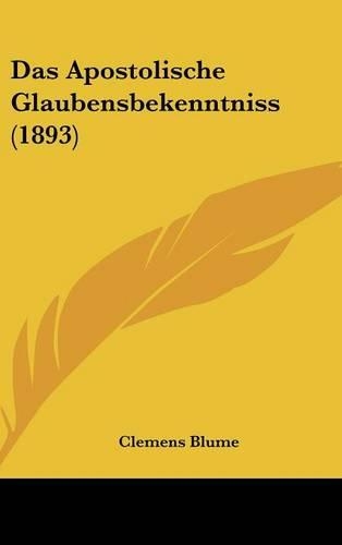 Das Apostolische Glaubensbekenntniss (1893): (German)