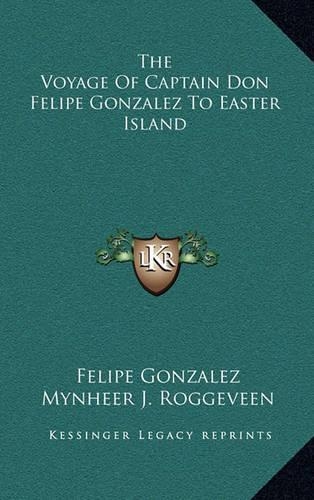 The Voyage of Captain Don Felipe Gonzalez to Easter Island