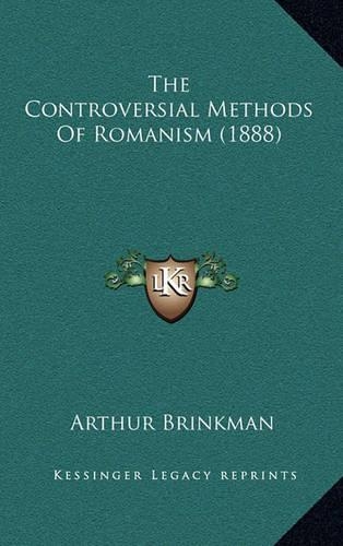 The Controversial Methods of Romanism (1888)