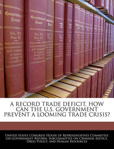 A Record Trade Deficit, How Can the U.S. Government Prevent a Looming Trade Crisis?