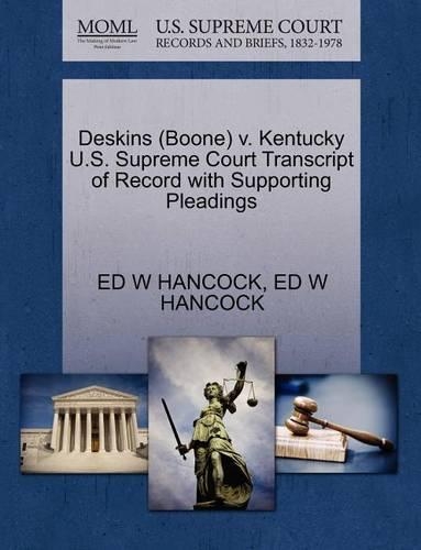 Deskins (Boone) V. Kentucky U.S. Supreme Court Transcript of Record with Supporting Pleadings