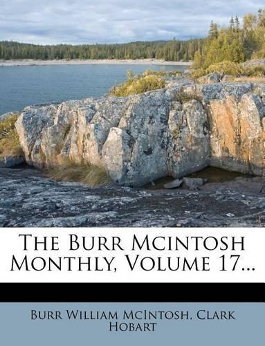 The Burr McIntosh Monthly, Volume 17...