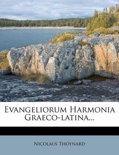 Evangeliorum Harmonia Graeco-Latina...
