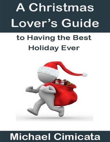 A Christmas Lover's Guide to Having the Best Holiday Ever