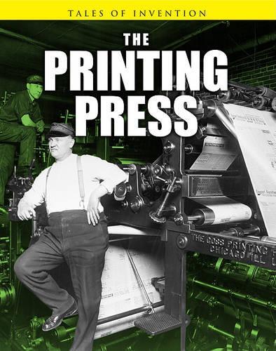 The Printing Press: (Tales of Invention)