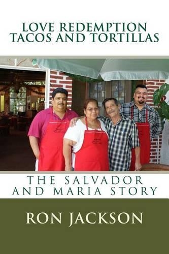 Love Redemption Tacos and Tortillas: The Salvador and Maria Story(English)