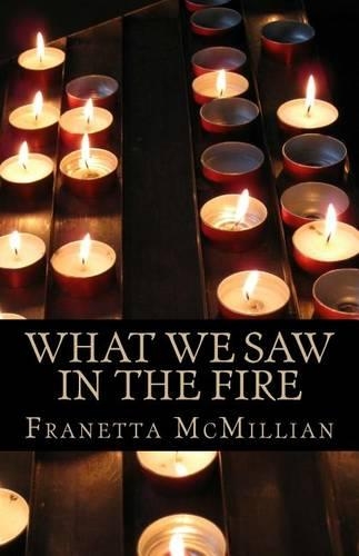 What We Saw in the Fire: (English)