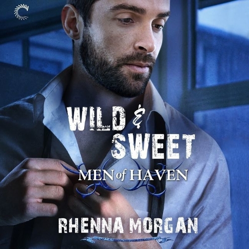 Wild & Sweet Lib/E: Men of Haven, #2(2 Haven Brotherhood)