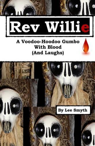 Rev Willie: A Voodoo-Hoodoo Gumbo, With Blood (And Laughs)(English)