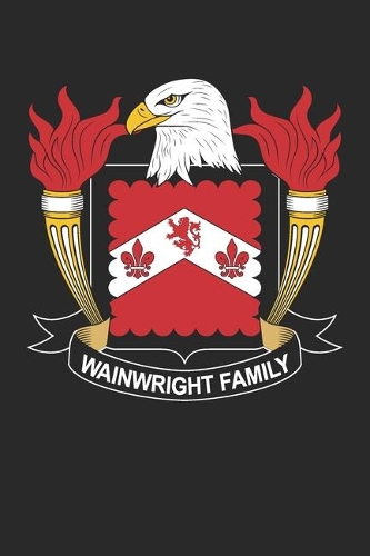 Wainwright: Wainwright Coat of Arms and Family Crest Notebook Journal (6 x 9 - 100 pages)