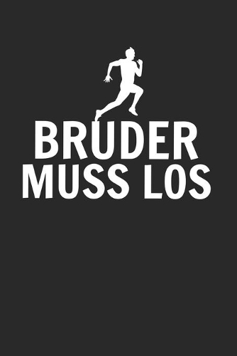 Bruder muss los: Notebook Notizbuch Punktraster Dottgrid Gepunktet A5 I Bruder meme I Memes I Lustig I Internet I Trend I Peinlich I Abhauen I Humor