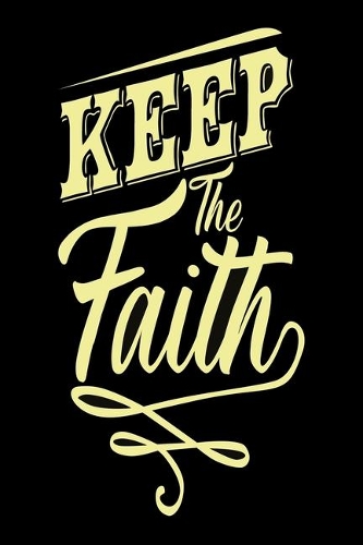 Keep the faith