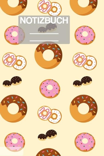 Notizbuch A5 Muster Zeichnung Donuts Donut Süßiegkeiten Schokolade: - 111 Seiten - EXTRA Kalender 2020 - Einzigartig - Liniert - Linie - Linien - Geschenk - Geschenkidee