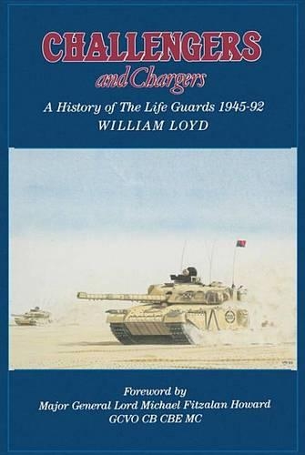 Challengers and Chargers: A History of the Life Guards, 1945-92