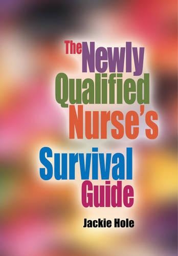 The Newly Qualified Nurse's Survival Guide