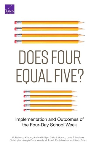 Does Four Equal Five?: Implementation and Outcomes of the Four-Day School Week