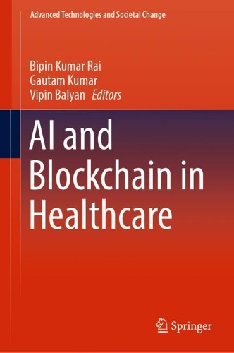 AI and Blockchain in Healthcare: (Advanced Technologies and Societal Change)