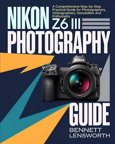 Nikon Z6 III Photography Guide