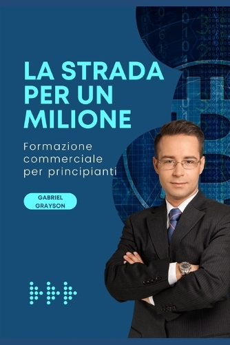 La strada per un milione: Formazione commerciale per principianti