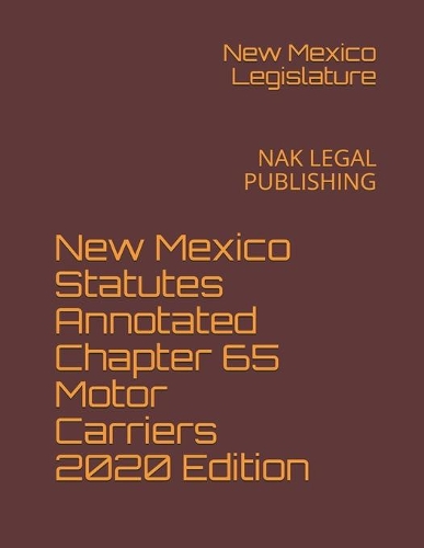 New Mexico Statutes Annotated Chapter 65 Motor Carriers 2020 Edition