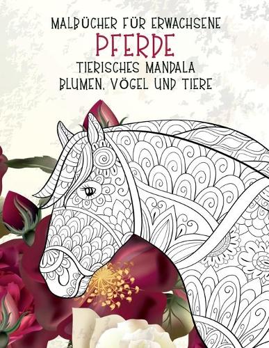 Malbücher für Erwachsene - Blumen, Vögel und Tiere - Tierisches Mandala - Pferde