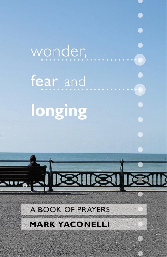 Wonder, Fear and Longing