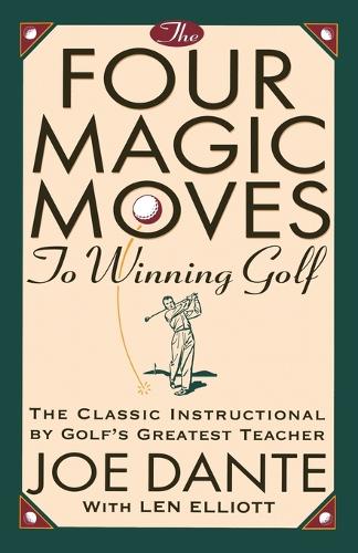 The Four Magic Moves to Winning Golf
