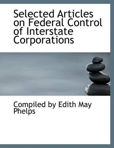 Selected Articles on Federal Control of Interstate Corporations
