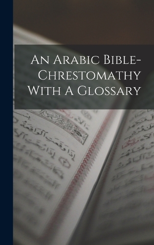 An Arabic Bible-chrestomathy With A Glossary