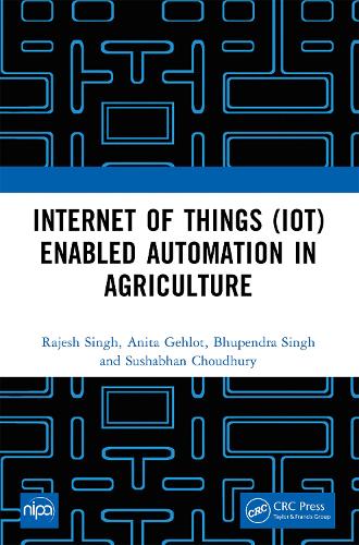Internet of Things (IoT) Enabled Automation in Agriculture