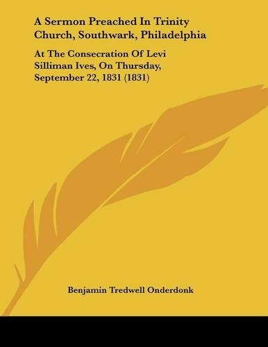 A Sermon Preached In Trinity Church, Southwark, Philadelphia