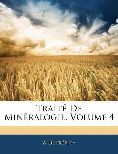 Traité De Minéralogie, Volume 4
