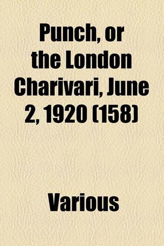 Punch, or the London Charivari, June 2, 1920 (158): (English)