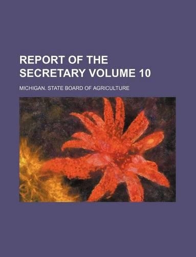 Report of the Secretary Volume 10