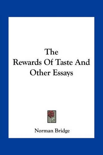 The Rewards Of Taste And Other Essays