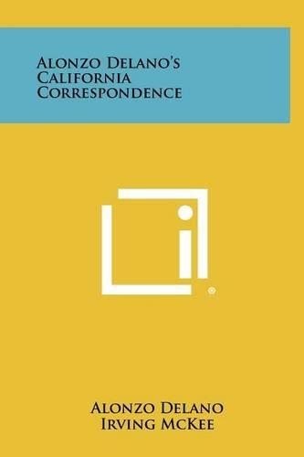 Alonzo Delano's California Correspondence: (English)