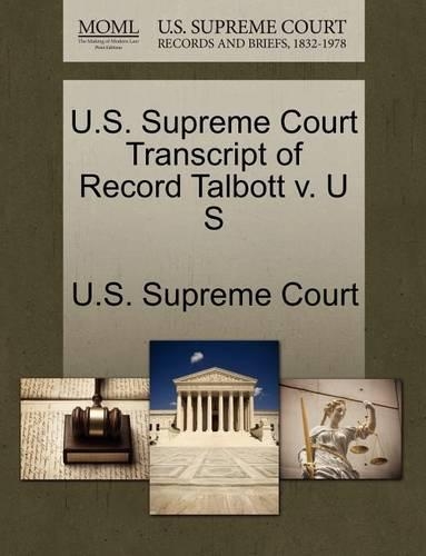 U.S. Supreme Court Transcript of Record Talbott V. U S: (English)