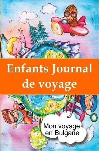 Enfants journal de voyage: Mon voyage en Bulgarie